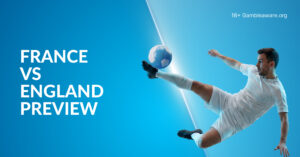 France Vs England Preview, Prediction, H2H Record, Latest Odds & Betting Angles
