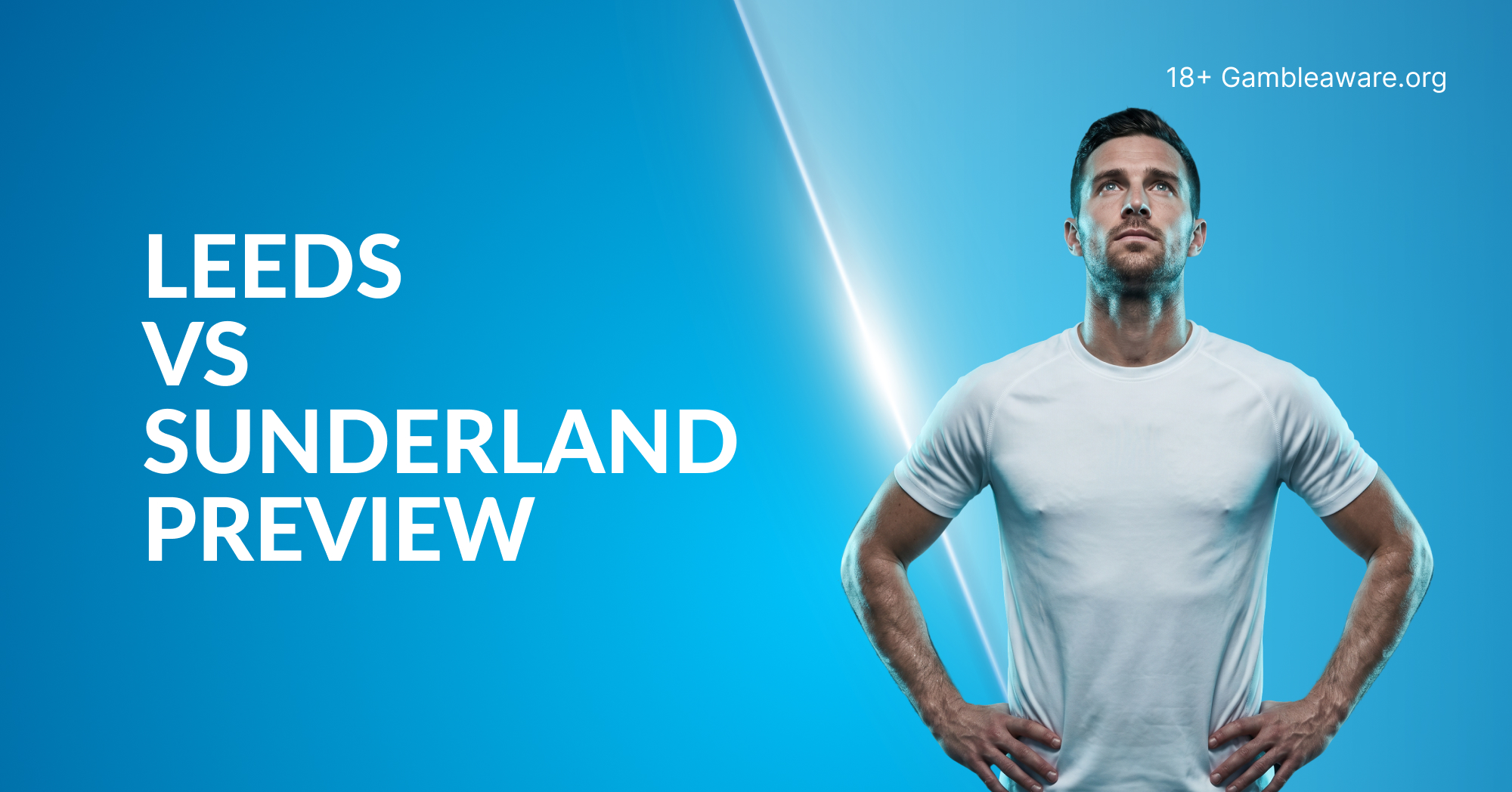 Leeds Vs Sunderland Preview