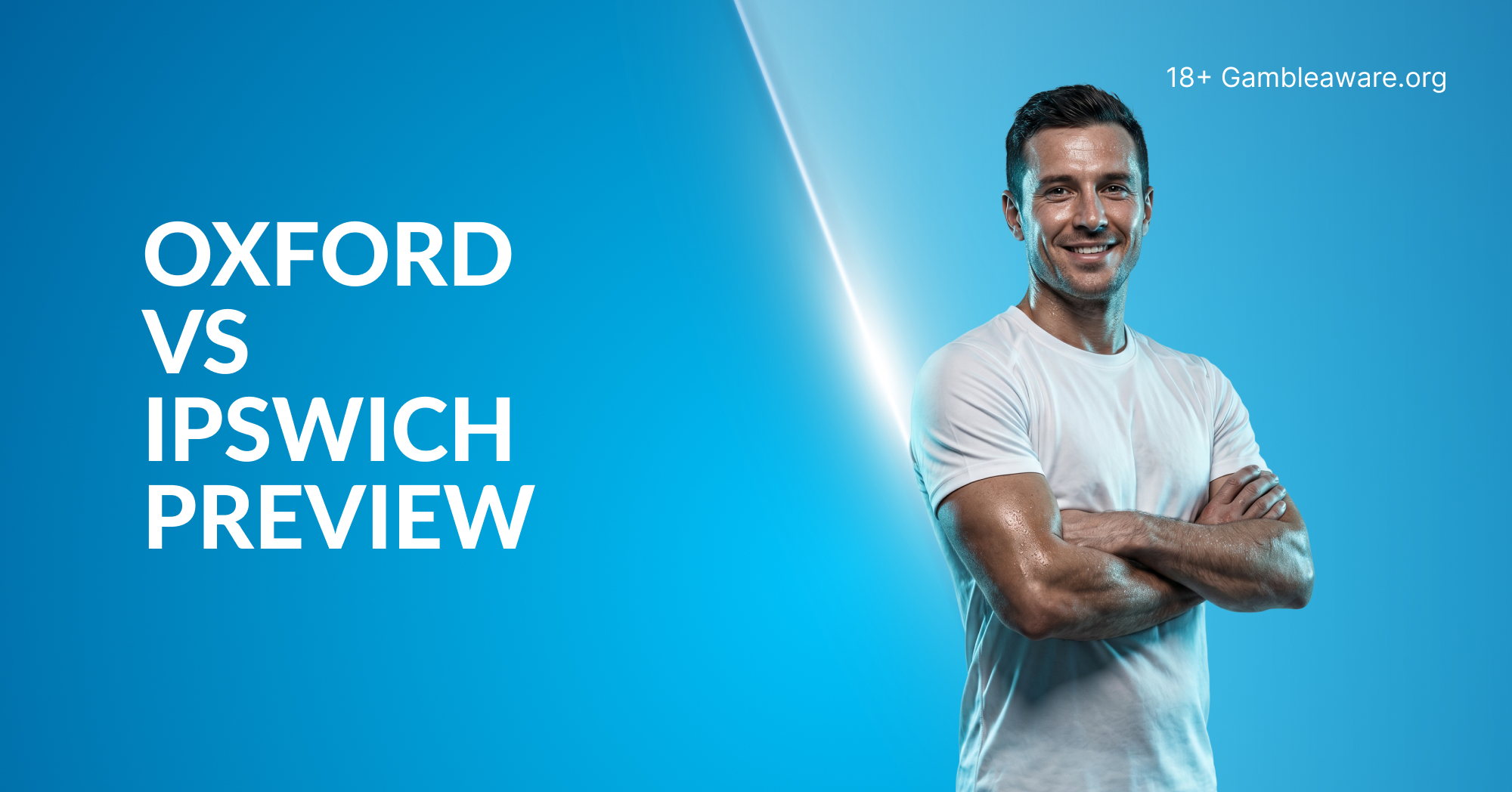 Oxford vs Ipswich Preview