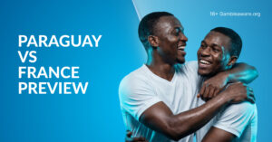 Paraguay Vs France Preview, Prediction, H2H Record, Latest Odds & Betting Angles