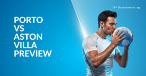 Porto Vs Aston Villa Preview, Prediction, H2H Record, Latest Odds & Betting Angles