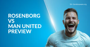 Rosenborg Vs Man United Preview, Prediction, H2H Record, Latest Odds & Betting Angles
