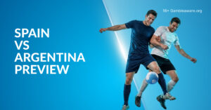 Spain Vs Argentina Preview, Prediction, H2H Record, Latest Odds & Betting Angles