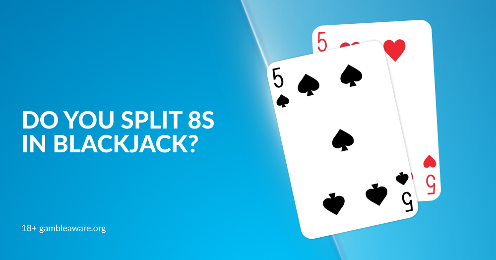 Do You Split 8s in Blackjack?