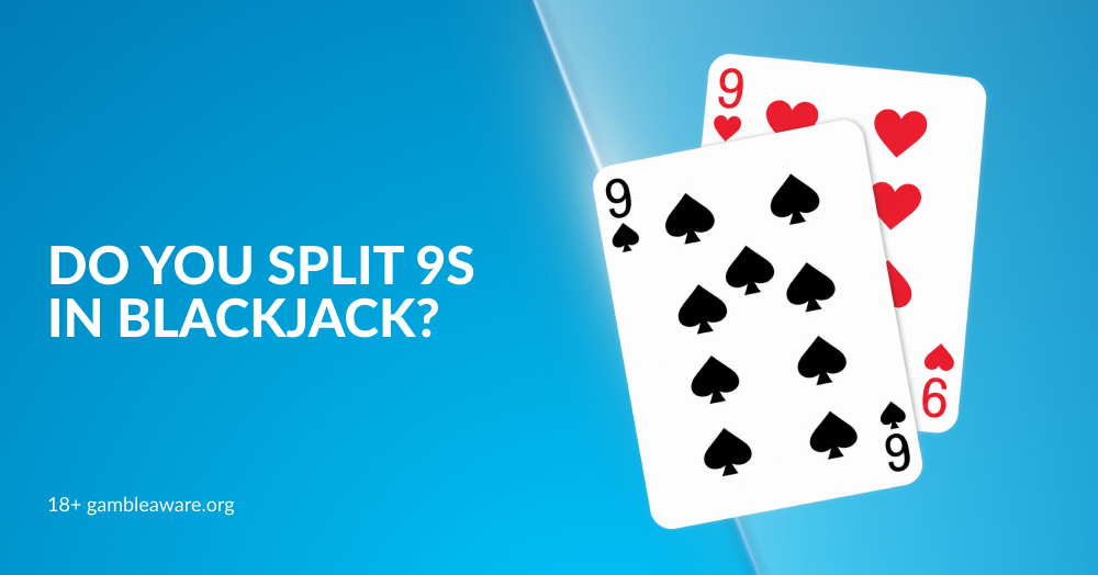 Do You Split 9s in Blackjack? Strategy Guide