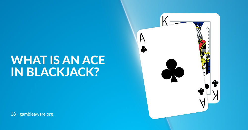 What Is an Ace in Blackjack?