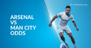 Arsenal Vs Man City Betting Preview, Prediction, H2H Record, Latest Odds & Best Bets