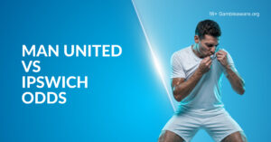 Man United Vs Ipswich Betting Preview, Prediction, H2H Record, Latest Odds & Best Bets