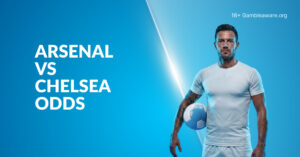 Arsenal Vs Chelsea Betting Preview, Prediction, H2H Record, Latest Odds & Best Bets