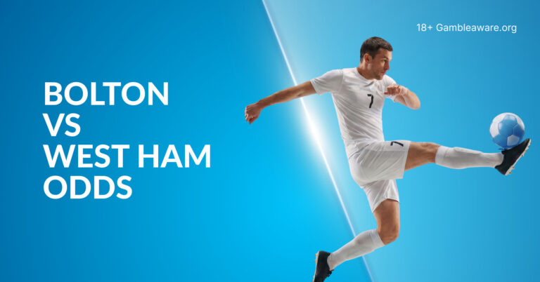 Bolton Vs West Ham Odds, Preview, Prediction