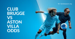 Club Brugge Vs Aston Villa Betting Preview, Prediction, H2H Record, Latest Odds & Best Bets