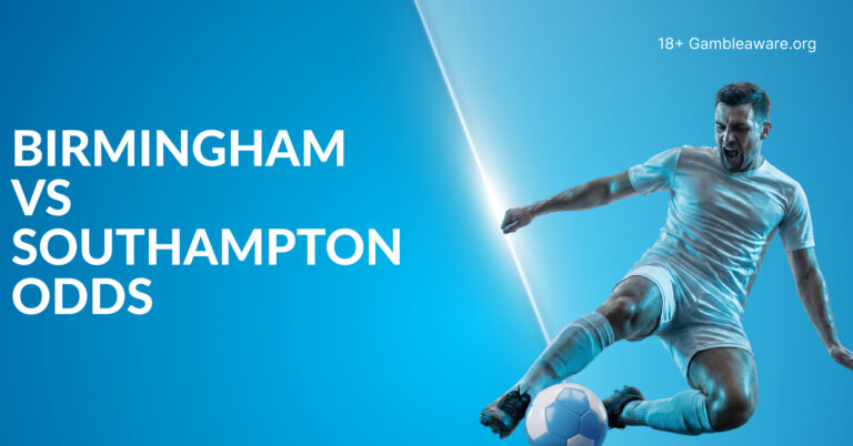 Birmingham vs Southampton odds, preview, prediction