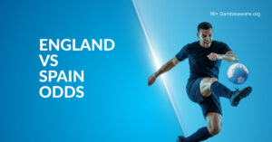 England Vs Spain Betting Preview, Prediction, H2H Record, Latest Odds & Best Bets