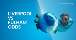 Liverpool Vs Fulham Betting Preview, Prediction, H2H Record, Latest Odds & Best Bets