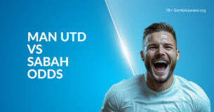 Man United Vs Sabah Betting Preview, Prediction, H2H Record, Latest Odds & Best Bets