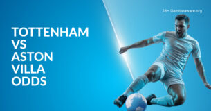 Tottenham Vs Aston Villa Betting Preview, Prediction, H2H Record, Latest Odds & Best Bets
