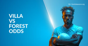 Aston Villa Vs Nottingham Forest Betting Preview, Prediction, H2H Record, Latest Odds & Best Bets