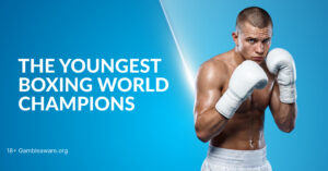 The Youngest Boxing World Champions Ever