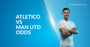 Atletico Madrid Vs Man United Betting Preview, Prediction, H2H Record, Latest Odds & Best Bets
