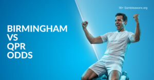 Birmingham Vs QPR Betting Preview, Prediction, H2H Record, Latest Odds & Best Bets