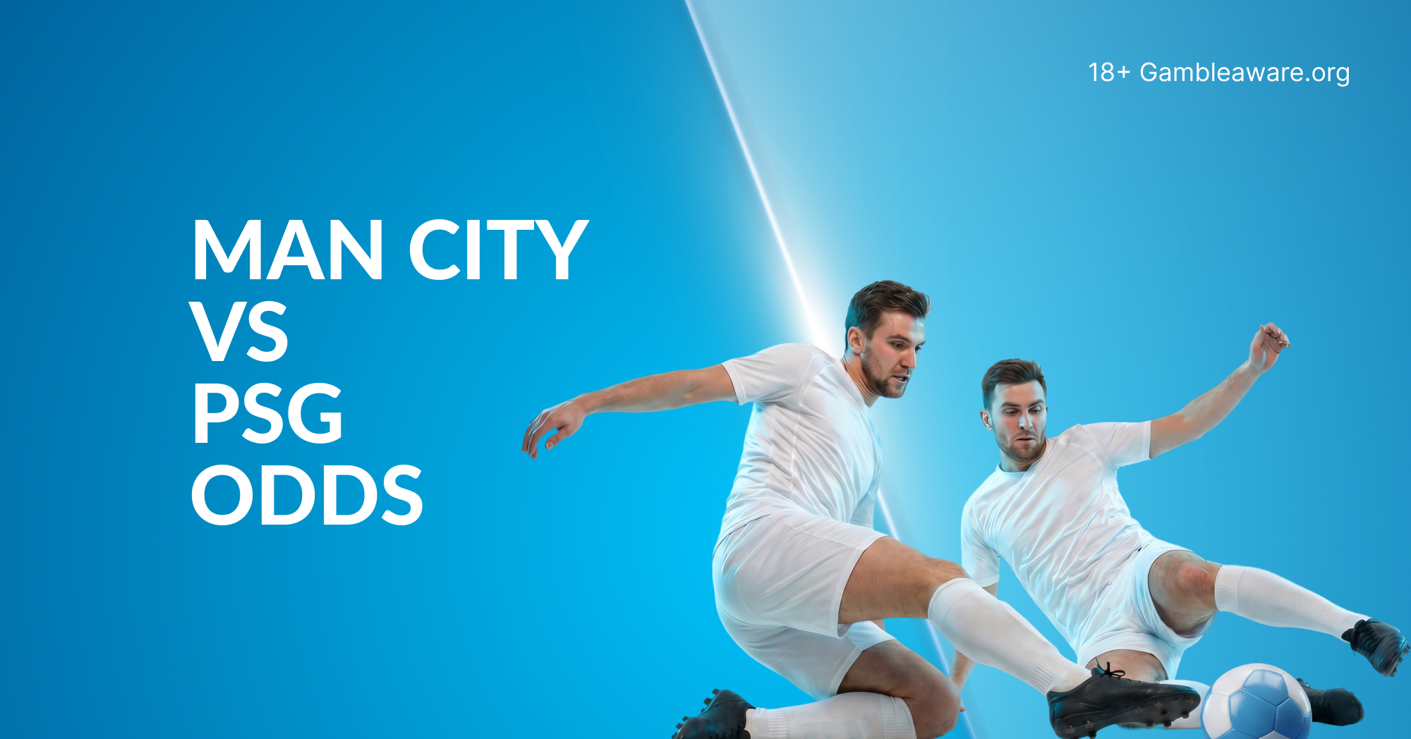 Man City vs PSG odds, preview
