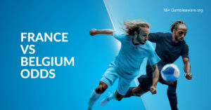 France Vs Belgium Betting Preview, Prediction, H2H Record, Latest Odds & Best Bets