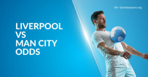 Liverpool Vs Man City Betting Preview, Prediction, H2H Record, Latest Odds & Best Bets