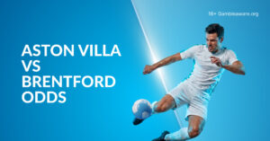 Aston Villa Vs Brentford Betting Preview, Prediction, H2H Record, Latest Odds & Best Bets