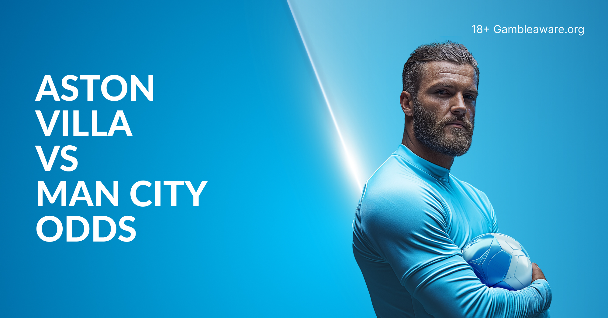 Aston Villa Vs Man City Betting Preview, Prediction, H2H Record, Latest Odds & Best Bets