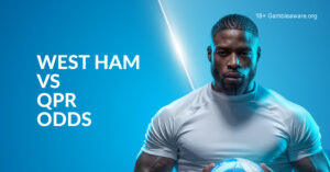 West Ham Vs QPR Betting Preview, Prediction, H2H Record, Latest Odds & Best Bets